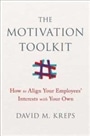 The Motivation Toolkit: How to Align Your Employees’ Interests With Your Own